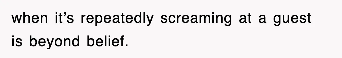 Entitled Parents Let Their Kid Scream At 4 A.M., So Guest Took The Turkey And Left when it’s repeatedly screaming at a guest is beyond belief.