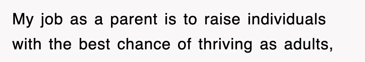 Entitled Parents Let Their Kid Scream At 4 A.M., So Guest Took The Turkey And Left My job as a parent is to raise individuals with the best chance of thriving as adults,