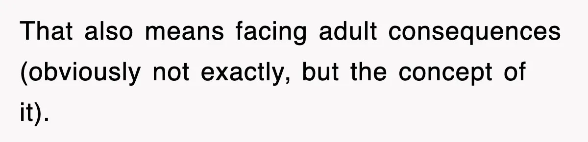 Entitled Parents Let Their Kid Scream At 4 A.M., So Guest Took The Turkey And Left That also means facing adult consequences (obviously not exactly, but the concept of it).