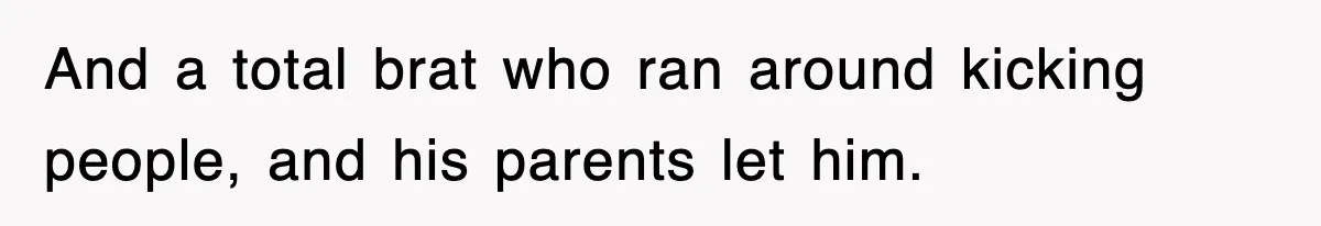 Entitled Parents Let Their Kid Scream At 4 A.M., So Guest Took The Turkey And Left And a total brat who ran around kicking people, and his parents let him.