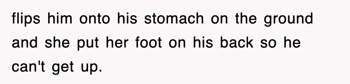 Entitled Parents Let Their Kid Scream At 4 A.M., So Guest Took The Turkey And Left flips him onto his stomach on the ground and she put her foot on his back so he can't get up.