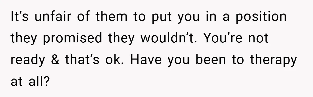 Teen Refuses to Babysit Her Own Daughter - But Is She Wrong After Being Forced to Give Birth at 13? It’s unfair of them to put you in a position they promised they wouldn’t. You’re not ready & that’s ok. Have you been to therapy at all?