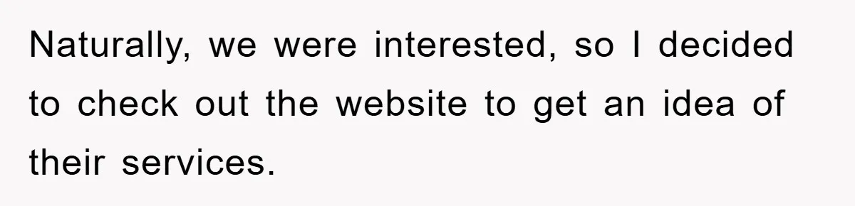 Naturally, we were interested, so I decided to check out the website to get an idea of their services.