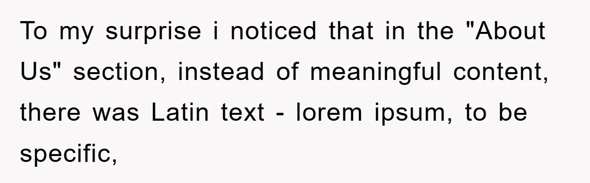 To my surprise i noticed that in the "About Us" section, instead of meaningful content, there was Latin text - lorem ipsum, to be specific,