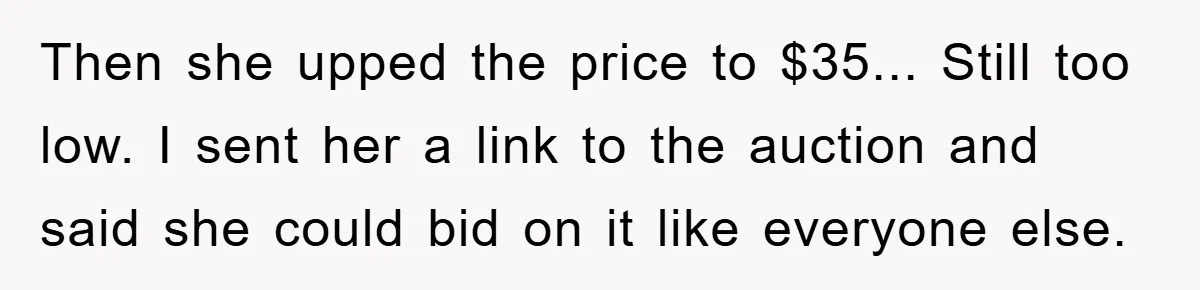 Woman Sells Prized Manga Cheaper Than Market, Friend Lowballs Deal And Brands Her Choosing Beggar Then she upped the price to $35... Still too low. I sent her a link to the auction and said she could bid on it like everyone else.