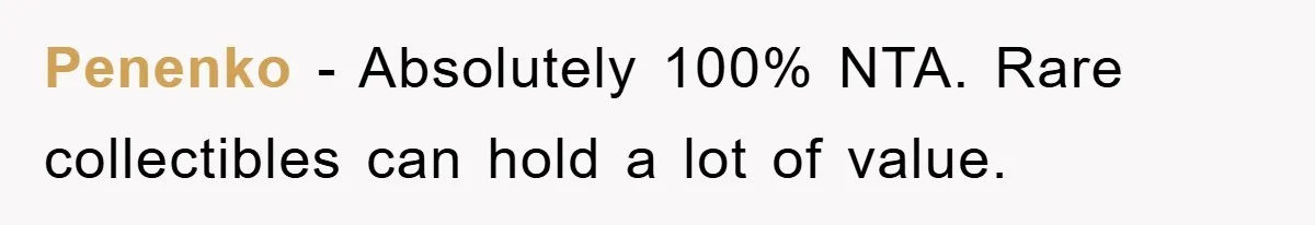 Woman Sells Prized Manga Cheaper Than Market, Friend Lowballs Deal And Brands Her Choosing Beggar Penenko − Absolutely 100% NTA. Rare collectibles can hold a lot of value.