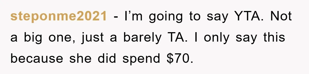 Woman Thought She Was Being Thoughtful, Friend Calls Her ‘Too Clumsy To Live’ Over A Pillow steponme2021 − I’m going to say YTA. Not a big one, just a barely TA. I only say this because she did spend $70.