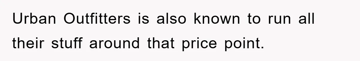 Woman Thought She Was Being Thoughtful, Friend Calls Her ‘Too Clumsy To Live’ Over A Pillow Urban Outfitters is also known to run all their stuff around that price point.