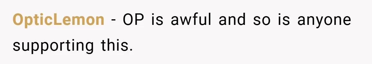 OpticLemon − OP is awful and so is anyone supporting this.