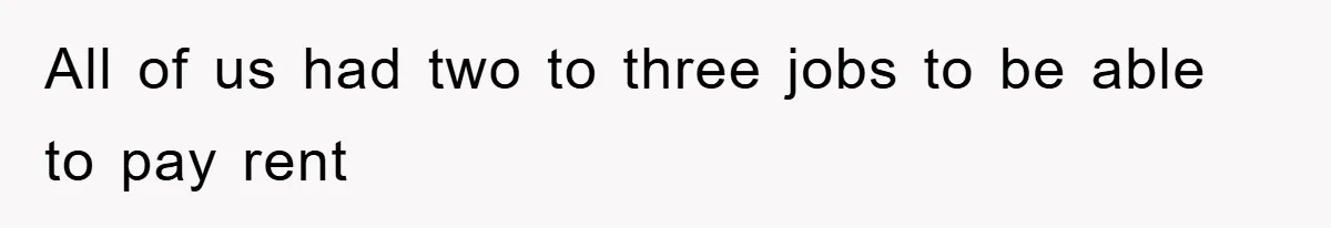 Manager Threatened To Fire Worker, She Quits Early And Chaos Ensues All of us had two to three jobs to be able to pay rent
