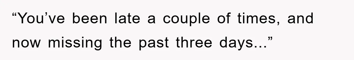 Manager Threatened To Fire Worker, She Quits Early And Chaos Ensues “You’ve been late a couple of times, and now missing the past three days...”
