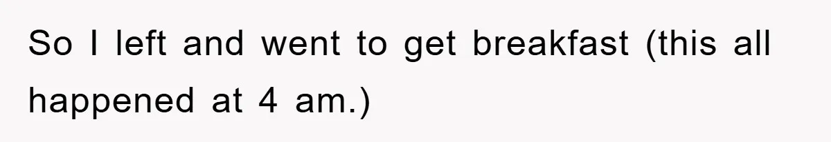 Manager Threatened To Fire Worker, She Quits Early And Chaos Ensues So I left and went to get breakfast (this all happened at 4 am.)