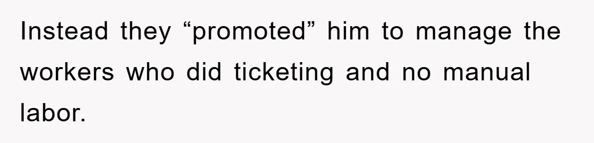 Manager Threatened To Fire Worker, She Quits Early And Chaos Ensues Instead they “promoted” him to manage the workers who did ticketing and no manual labor.