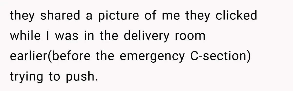 they shared a picture of me they clicked while I was in the delivery room earlier(before the emergency C-section) trying to push.