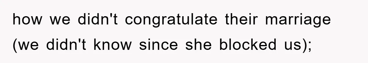 how we didn't congratulate their marriage (we didn't know since she blocked us);