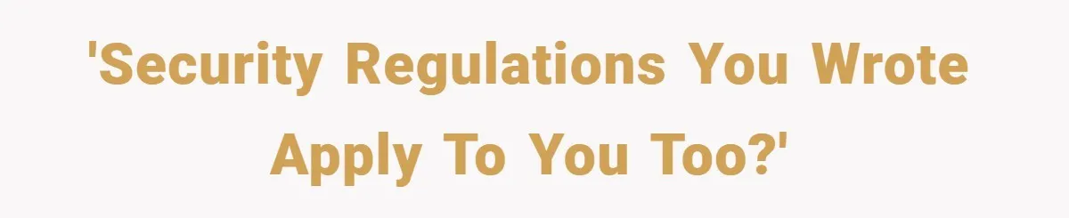 HR Boss Enforced Harsh Rules On Everyone, Until They Applied To Her 'Security regulations you wrote apply to you too?'