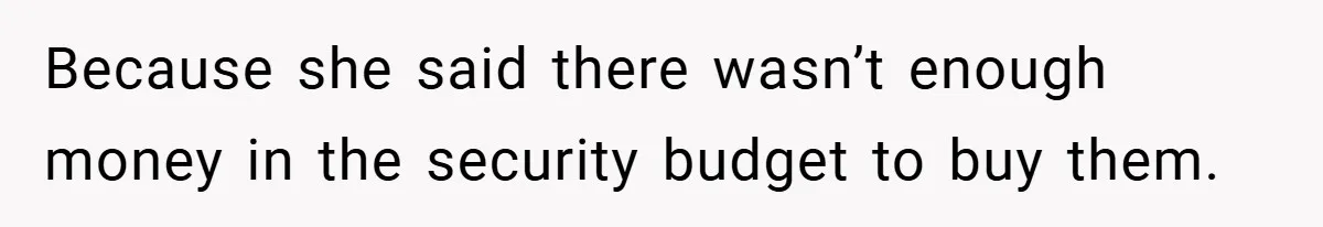 HR Boss Enforced Harsh Rules On Everyone, Until They Applied To Her Because she said there wasn’t enough money in the security budget to buy them.