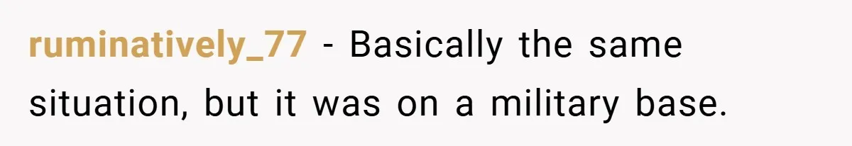 HR Boss Enforced Harsh Rules On Everyone, Until They Applied To Her ruminatively_77 − Basically the same situation, but it was on a military base.