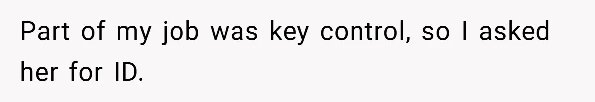 HR Boss Enforced Harsh Rules On Everyone, Until They Applied To Her Part of my job was key control, so I asked her for ID.