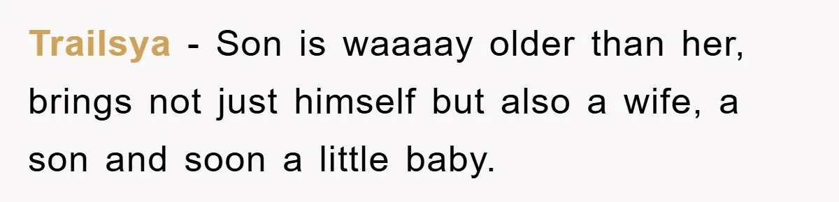 Trailsya - Son is waaaay older than her, brings not just himself but also a wife, a son and soon a little baby.