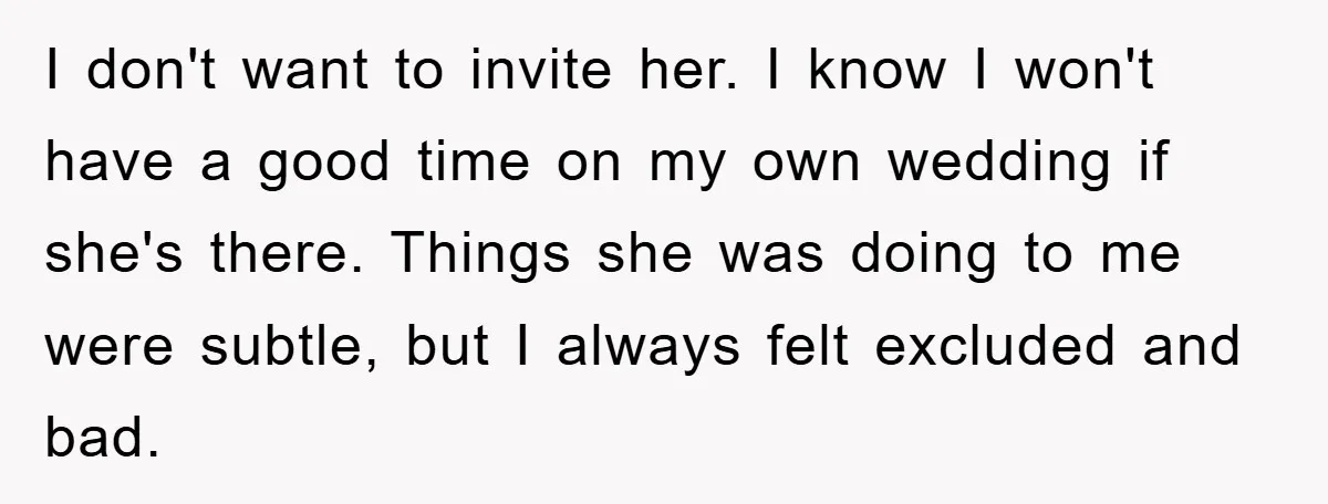 Woman Doesn't Speak Spanish, Gets Ignored and Insulted By Fiancé's Entire Family I don't want to invite her. I know I won't have a good time on my own wedding if she's there. Things she was doing to me were subtle, but...