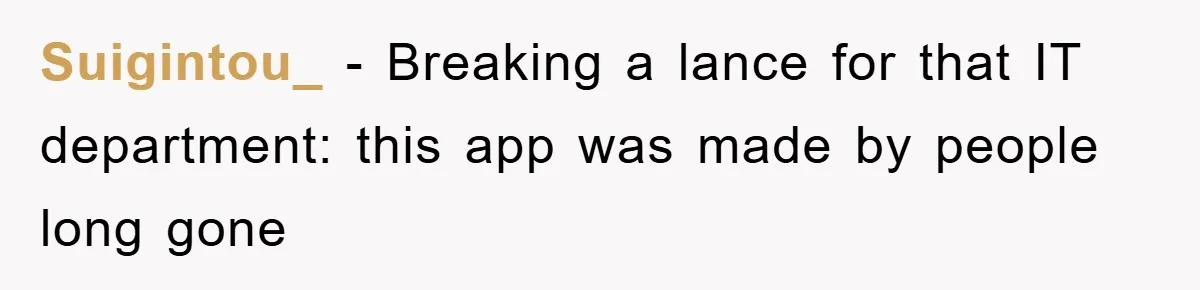 Suigintou_ − Breaking a lance for that IT department: this app was made by people long gone