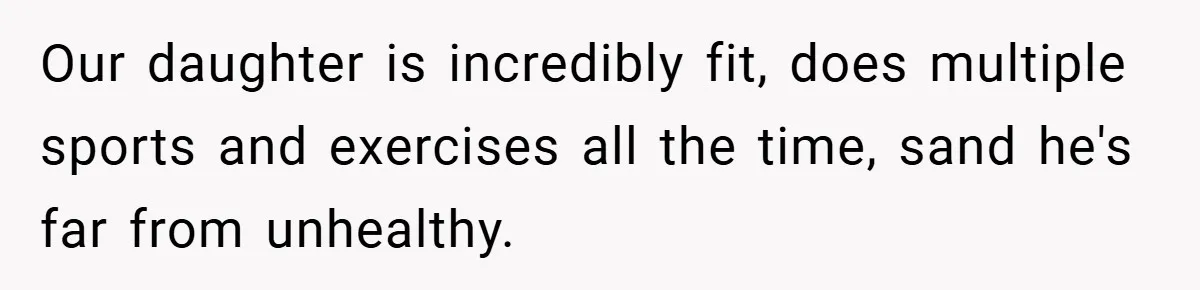 Woman Buys Her Own Snacks But Mom Keeps Letting The Cousins Eat Them, So Dad Gets Her A Locked Snack Bin Our daughter is incredibly fit, does multiple sports and exercises all the time, sand he's far from unhealthy.