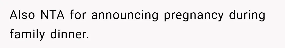 Also NTA for announcing pregnancy during family dinner.