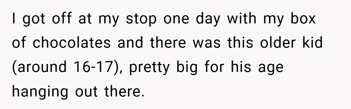 Gangster Steals Kid’s Earnings, Then Walks Into A Trap That Costs Him Big I got off at my stop one day with my box of chocolates and there was this older kid (around 16-17), pretty big for his age hanging out there.