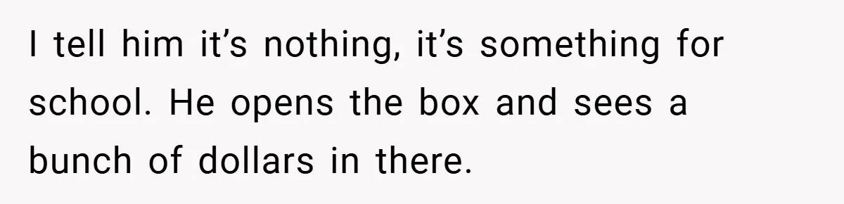 Gangster Steals Kid’s Earnings, Then Walks Into A Trap That Costs Him Big I tell him it’s nothing, it’s something for school. He opens the box and sees a bunch of dollars in there.