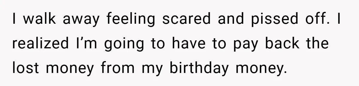 Gangster Steals Kid’s Earnings, Then Walks Into A Trap That Costs Him Big I walk away feeling scared and pissed off. I realized I’m going to have to pay back the lost money from my birthday money.