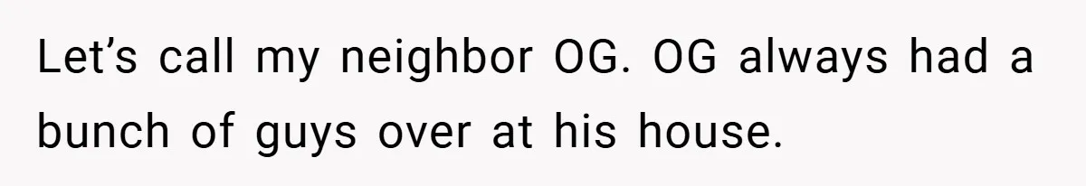 Gangster Steals Kid’s Earnings, Then Walks Into A Trap That Costs Him Big Let’s call my neighbor OG. OG always had a bunch of guys over at his house.