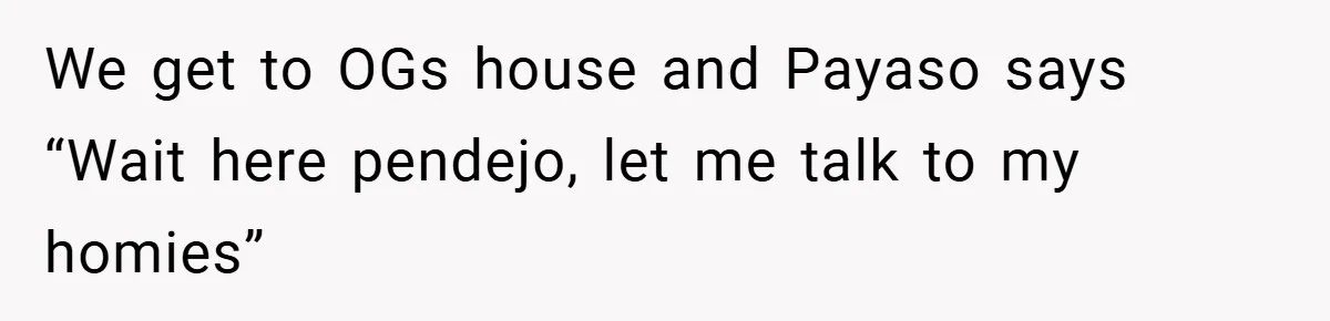 Gangster Steals Kid’s Earnings, Then Walks Into A Trap That Costs Him Big We get to OGs house and Payaso says “Wait here pendejo, let me talk to my homies”