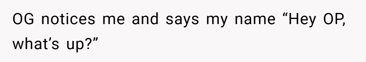 Gangster Steals Kid’s Earnings, Then Walks Into A Trap That Costs Him Big OG notices me and says my name “Hey OP, what’s up?”