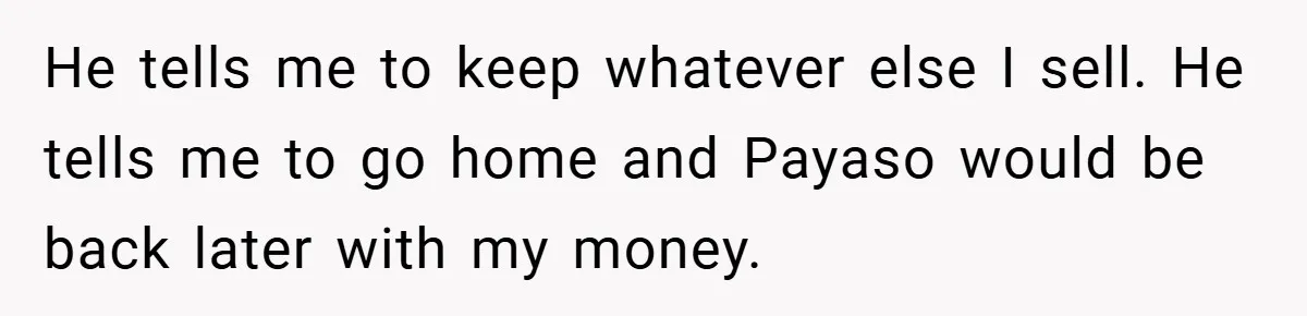 Gangster Steals Kid’s Earnings, Then Walks Into A Trap That Costs Him Big He tells me to keep whatever else I sell. He tells me to go home and Payaso would be back later with my money.