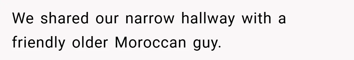 Gangster Steals Kid’s Earnings, Then Walks Into A Trap That Costs Him Big We shared our narrow hallway with a friendly older Moroccan guy.