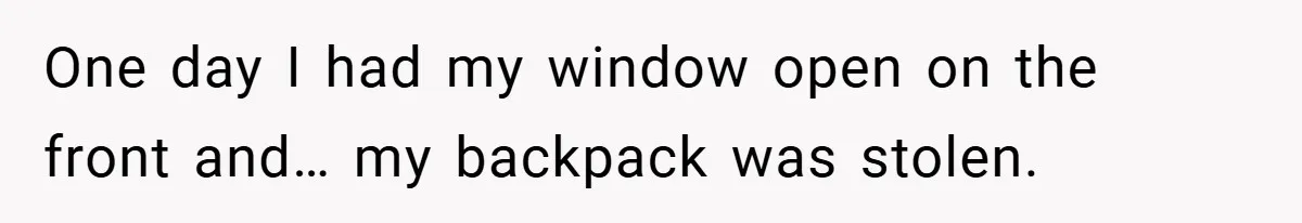 Gangster Steals Kid’s Earnings, Then Walks Into A Trap That Costs Him Big One day I had my window open on the front and… my backpack was stolen.
