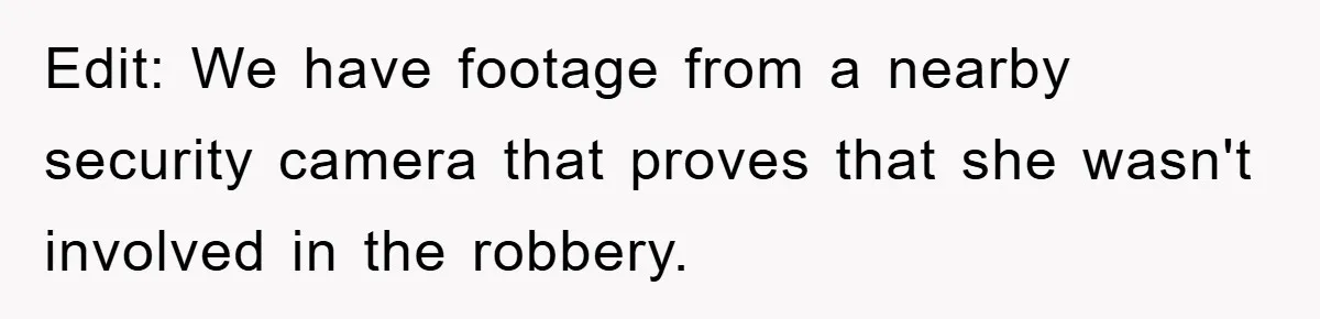Mom Arrested, Dad Deployed Abroad, 17-Year-Old Daughter Abandons Home, Robbers Steal Everything, Stepsister Explodes In Fury Edit: We have footage from a nearby security camera that proves that she wasn't involved in the robbery.