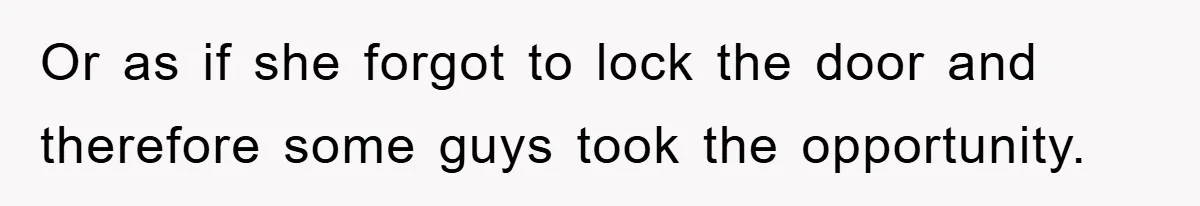 Mom Arrested, Dad Deployed Abroad, 17-Year-Old Daughter Abandons Home, Robbers Steal Everything, Stepsister Explodes In Fury Or as if she forgot to lock the door and therefore some guys took the opportunity.