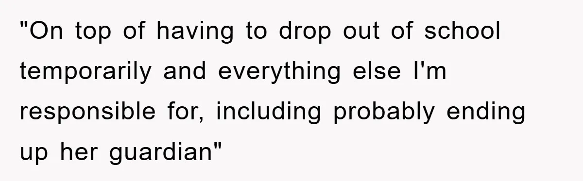 Mom Arrested, Dad Deployed Abroad, 17-Year-Old Daughter Abandons Home, Robbers Steal Everything, Stepsister Explodes In Fury "On top of having to drop out of school temporarily and everything else I'm responsible for, including probably ending up her guardian"