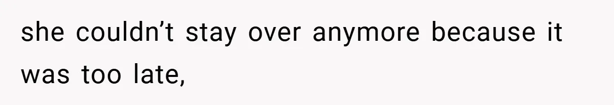 Woman Shows Up 6 Hours Late, Gets Mad When Best Friend Refuse To Let Her In she couldn’t stay over anymore because it was too late,