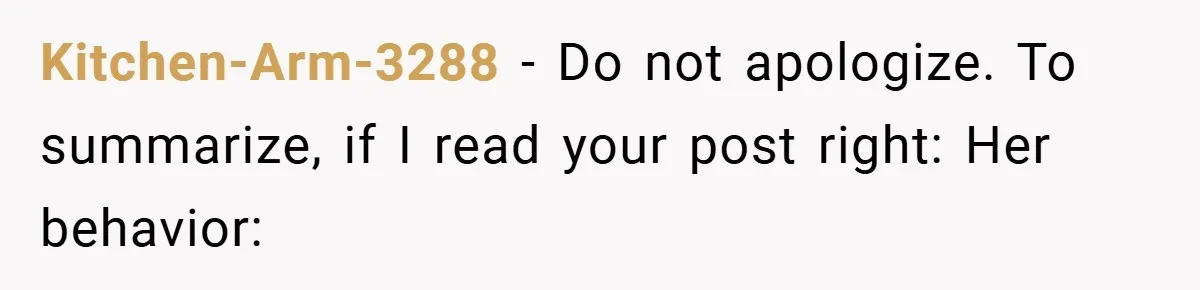 Woman Shows Up 6 Hours Late, Gets Mad When Best Friend Refuse To Let Her In Kitchen-Arm-3288 − Do not apologize. To summarize, if I read your post right: Her behavior: