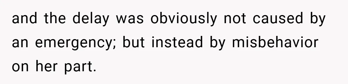 Woman Shows Up 6 Hours Late, Gets Mad When Best Friend Refuse To Let Her In and the delay was obviously not caused by an emergency; but instead by misbehavior on her part.