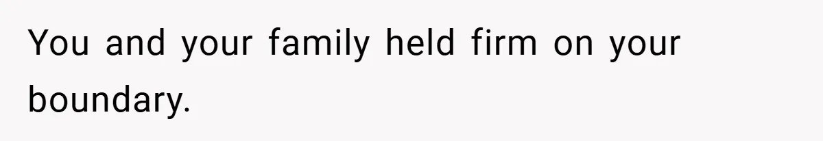 Woman Shows Up 6 Hours Late, Gets Mad When Best Friend Refuse To Let Her In You and your family held firm on your boundary.