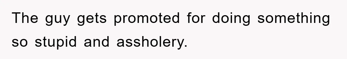 Manager Threatens To Fire Veteran Over 3 Minutes, Employee’s Malicious Compliance Gets Him Fired The guy gets promoted for doing something so stupid and assholery.