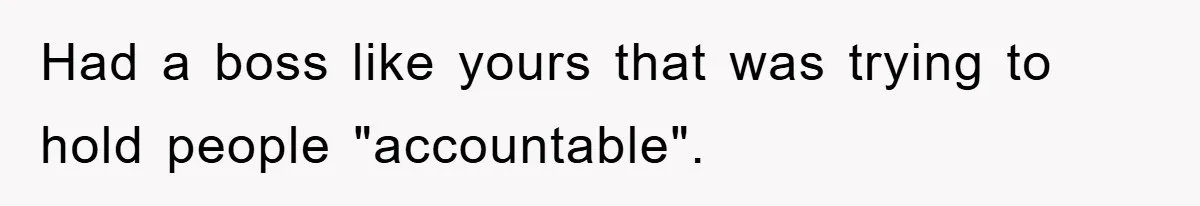 Manager Threatens To Fire Veteran Over 3 Minutes, Employee’s Malicious Compliance Gets Him Fired Had a boss like yours that was trying to hold people "accountable".