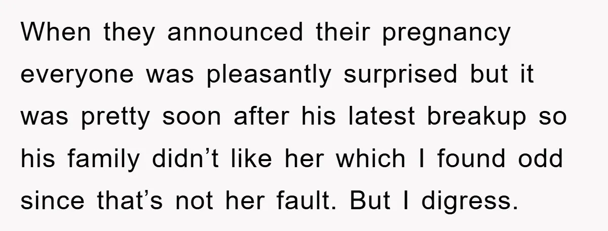 When they announced their pregnancy everyone was pleasantly surprised but it was pretty soon after his latest breakup so his family didn’t like her which I found odd since that’s...