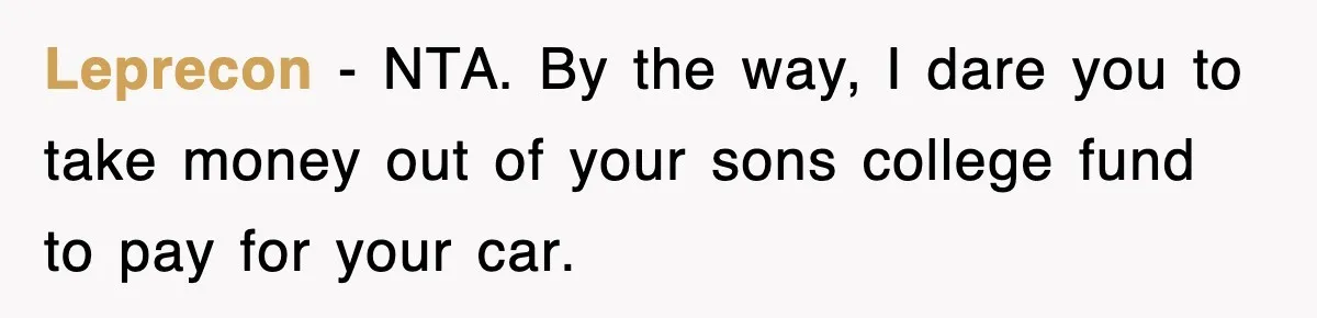 Leprecon − NTA. By the way, I dare you to take money out of your sons college fund to pay for your car.