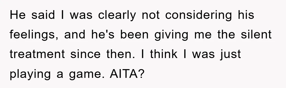 Woman "Emasculates" Her Boyfriend By Expertly Beating Him In A Casual Soccer Game He said I was clearly not considering his feelings, and he's been giving me the silent treatment since then. I think I was just playing a game. AITA?