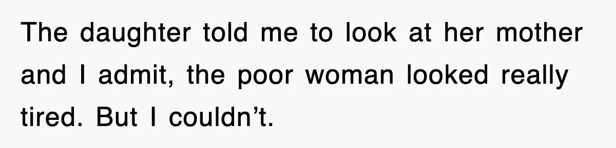 Mother Gets Called Entitled Witch For Not Giving Up Bus Seat To Elderly Woman, But Her Reason Leaves Everyone Speechless The daughter told me to look at her mother and I admit, the poor woman looked really tired. But I couldn’t.